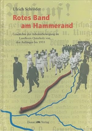 Rotes Band am Hammerand : Geschichte der Arbeiterbewegung im Landkreis Osterholz von den Anfängen...