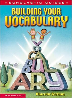 Imagen del vendedor de Scholastic Guide: Building Your Vocabulary a la venta por Reliant Bookstore