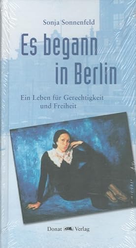 Imagen del vendedor de Es begann in Berlin : ein Leben fr Gerechtigkeit und Freiheit. a la venta por Versandantiquariat Nussbaum
