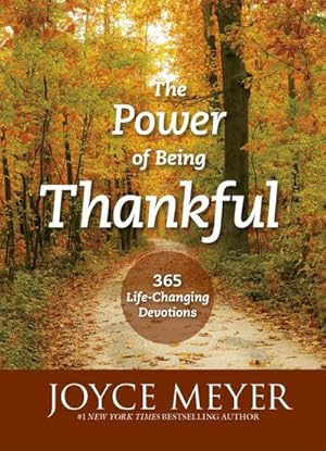 Imagen del vendedor de The Power of Being Thankful : 365 Life Changing Devotions a la venta por Smartbuy