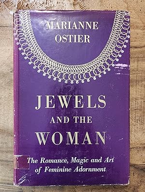 JEWELS AND THE WOMAN: The Romance, Magic and Art of Feminine Adornment