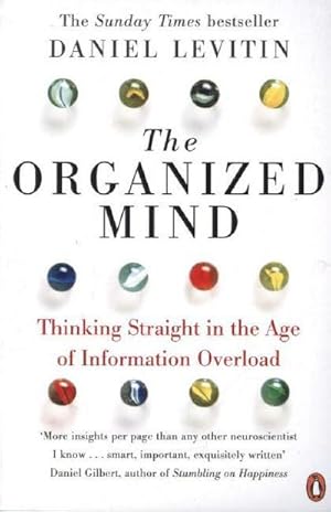 Imagen del vendedor de The Organized Mind : Thinking Straight in the Age of Information Overload a la venta por Smartbuy