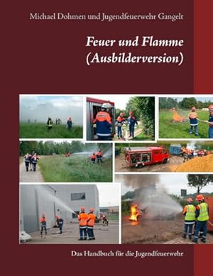 Bild des Verkufers fr Feuer und Flamme (Ausbilderversion) : Das Handbuch fr die Jugendfeuerwehr zum Verkauf von Smartbuy