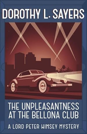 Bild des Verkufers fr The Unpleasantness at the Bellona Club : Lord Peter Wimsey Book 4 zum Verkauf von Smartbuy