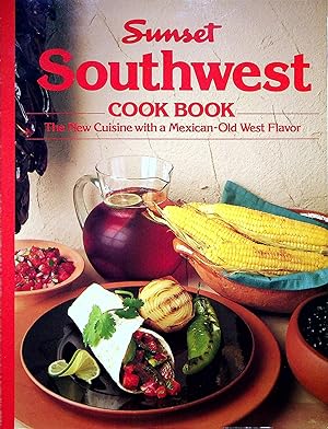 Seller image for Southwest Cook Book: The New Cuisine with a Mexican-Old West Flavor (Sunset) for sale by Adventures Underground