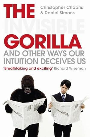 Seller image for The Invisible Gorilla : And Other Ways Our Intuition Deceives Us for sale by Smartbuy