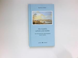 Wo Goethe schritt und weilte : ein literarischer Spaziergang durch Mainz. Signiert vom Autor.