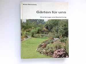 Gärten für uns : Ihre Anlage u. Gestaltung. [Zeichn.: H. Emmerich]