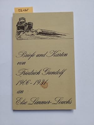 Bild des Verkufers fr Briefe und Karten von Friedrich Gundolf 1906 - 1931 an Else Limmer-Leuchs. / hrsg. von Fritz Usinger zum Verkauf von Versandantiquariat Claudia Graf