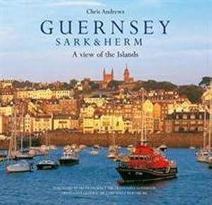 Bild des Verkufers fr Guernsey Sark and Herm : A View of the Islands zum Verkauf von Smartbuy