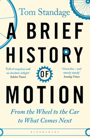 Bild des Verkufers fr A Brief History of Motion : From the Wheel to the Car to What Comes Next zum Verkauf von Smartbuy