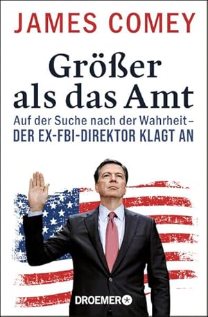 Seller image for Grer Als das Amt. Auf Der Suche Nach Der Wahrheit - Der Ex-Fbi-Direktor Klagt An for sale by Gerald Wollermann