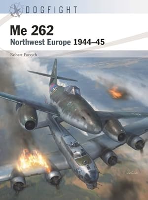 Bild des Verkufers fr Me 262 : Northwest Europe 1944-45 zum Verkauf von GreatBookPrices