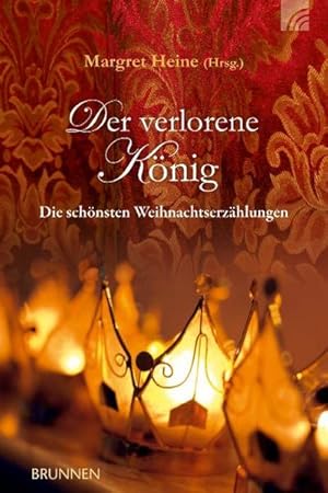 Seller image for Der verlorene Knig: Die schnsten Weihnachtserzhlungen for sale by Gerald Wollermann