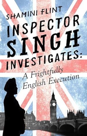 Bild des Verkufers fr Inspector Singh Investigates: A Frightfully English Execution : Inspector Singh Investigates Series, Book 7 zum Verkauf von Smartbuy