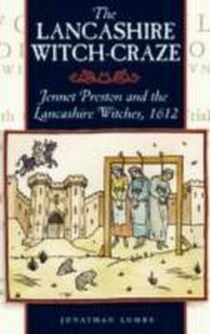 Immagine del venditore per The Lancashire Witch Craze : Jennet Preston and the Lancashire Witches, 1612 venduto da Smartbuy