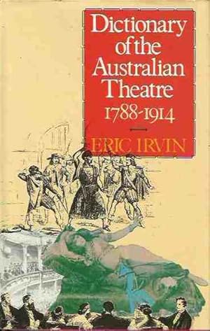 Dictionary of the Australian Theatre 1788 - 1914