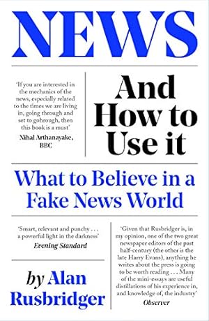 Seller image for News and How to Use It: What to Believe in a Fake News World for sale by WeBuyBooks