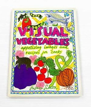 Bild des Verkufers fr Visual Vegetables: Appetizing Images and Recipes for Cooks zum Verkauf von Adelaide Booksellers