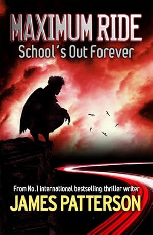 Seller image for Maximum Ride: School's Out Forever : School's Out Forever for sale by Smartbuy