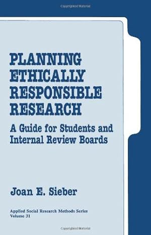 Immagine del venditore per SIEBER: PLANNING ETHICALLY RESPONSIBLE RESEARCH: A GUIDE FORSTUDENTS AND INTERNAL REVIEW BOARDS (PAPER): A Guide for Students and Internal Review Boards: v. 31 (Applied Social Research Methods) venduto da WeBuyBooks