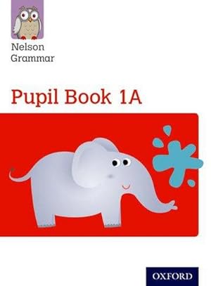 Immagine del venditore per Nelson Grammar Pupil Book 1A Year 1/P2 venduto da Smartbuy
