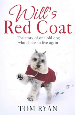 Bild des Verkufers fr Will's Red Coat : The story of one old dog who chose to live again zum Verkauf von Smartbuy