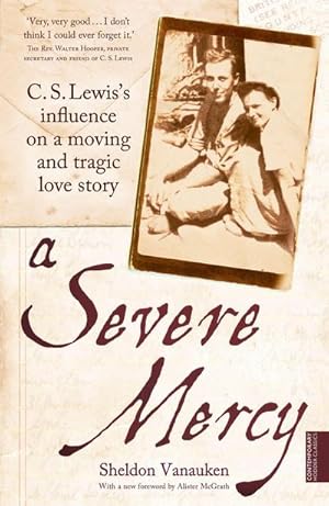 Immagine del venditore per A Severe Mercy : C. S. Lewis's influence on a moving and tragic love story venduto da Smartbuy