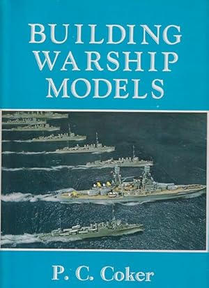 Seller image for BUILDING WARSHIP MODELS for sale by Jean-Louis Boglio Maritime Books