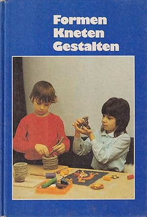 Formen, Kneten, Gestalten Beschäftigungsbuch für Kinder von 7 Jahren an