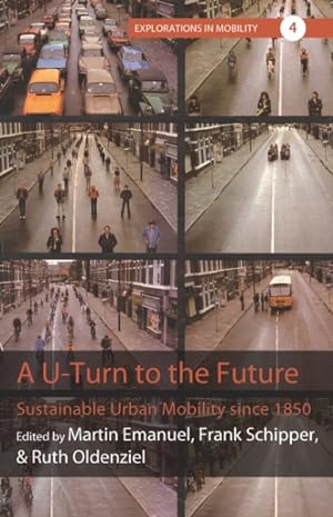 Seller image for U-turn to the Future : Sustainable Urban Mobility Since 1850 for sale by GreatBookPricesUK