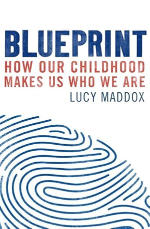 Bild des Verkufers fr Blueprint : How our childhood makes us who we are zum Verkauf von Smartbuy