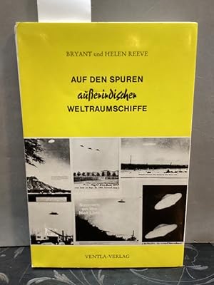 Seller image for Auf den Spuren auerirdischer Weltraumschiffe. Die Geschichte einer privaten Forschungsreise zu fast smtlichen Kontaktpersonen, die zwei Jahre dauerte und sich ber 37 000 Kilometer erstreckte. for sale by Kepler-Buchversand Huong Bach