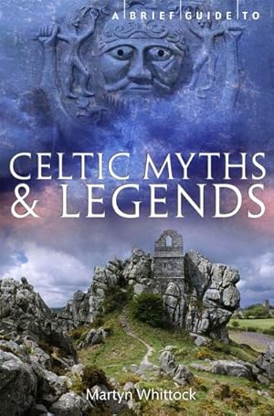 Imagen del vendedor de A Brief Guide to Celtic Myths and Legends a la venta por Smartbuy