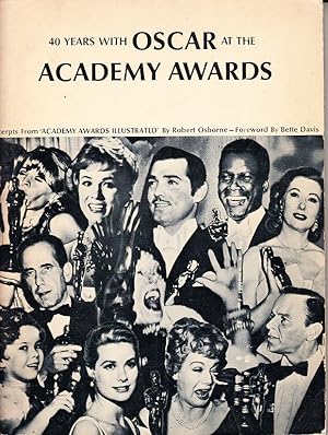 40 Years with Oscar at the Academy Awards Excerpts from Academy Awards Illustrated.