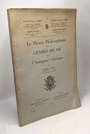 Le Thème philosophique des genres de vie dans l'Antiquité Classique / Mémoires TOME LI fascicule ...