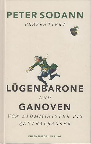 Lügenbarone und Ganoven Von Atomministern bis Zentralbanker