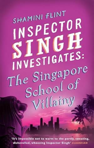 Bild des Verkufers fr Inspector Singh Investigates: The Singapore School Of Villainy : Number 3 in series zum Verkauf von Smartbuy