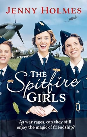 Bild des Verkufers fr The Spitfire Girls : (The Spitfire Girls Book 1) zum Verkauf von Smartbuy