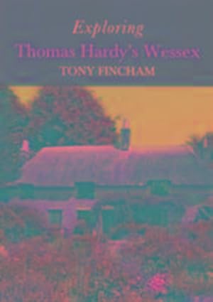 Bild des Verkufers fr Exploring Thomas Hardy's Wessex zum Verkauf von Smartbuy