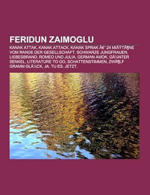 Imagen del vendedor de Feridun Zaimoglu : Kanak Attak, Kanak Attack, Kanak Sprak  24 Mitne vom Rande der Gesellschaft, Schwarze Jungfrauen, Liebesbrand, Romeo und Julia, German Amok, Gnter Senkel, Literature to go, Schattenstimmen, Zwlf Gramm Glck, Ja. Tu es. Jetzt. a la venta por Smartbuy