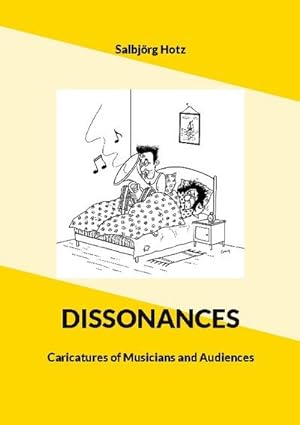 Bild des Verkufers fr Dissonances : Caricatures of Musicians and Audiences zum Verkauf von AHA-BUCH GmbH
