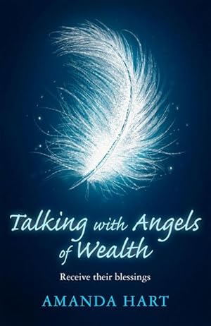 Bild des Verkufers fr Talking with Angels of Wealth : Receive their blessings zum Verkauf von Smartbuy