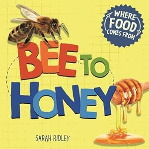 Bild des Verkufers fr Where Food Comes From: Bee to Honey zum Verkauf von Smartbuy