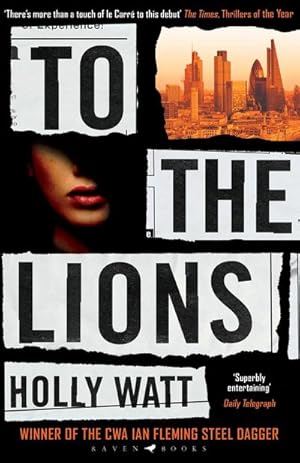 Seller image for To The Lions : Winner of the 2019 CWA Ian Fleming Steel Dagger Award for sale by Smartbuy