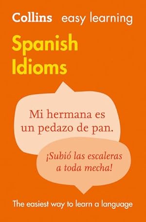 Image du vendeur pour Easy Learning Spanish Idioms : Trusted Support for Learning mis en vente par Smartbuy