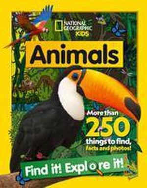 Bild des Verkufers fr Animals Find it! Explore it! : More Than 250 Things to Find, Facts and Photos! zum Verkauf von Smartbuy
