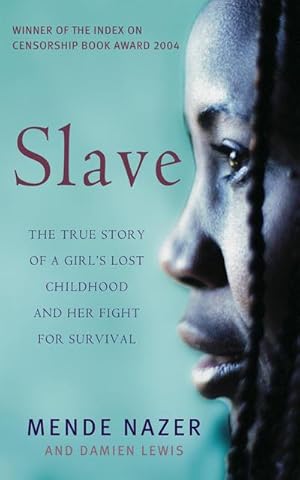 Bild des Verkufers fr Slave : The True Story of a Girl's Lost Childhood and Her FIght for Survival zum Verkauf von Smartbuy