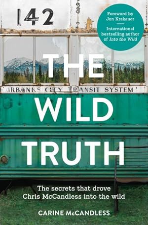 Seller image for The Wild Truth : The Secrets That Drove Chris Mccandless into the Wild for sale by Smartbuy