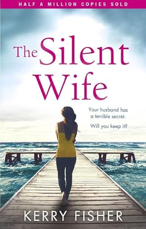 Bild des Verkufers fr The Silent Wife : A gripping emotional page turner with a twist that will take your breath away zum Verkauf von Smartbuy